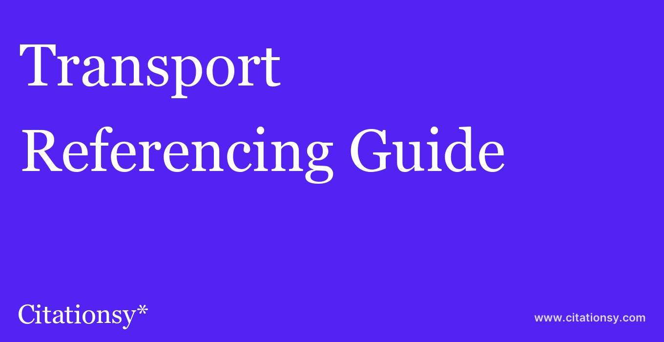 cite Transport  — Referencing Guide