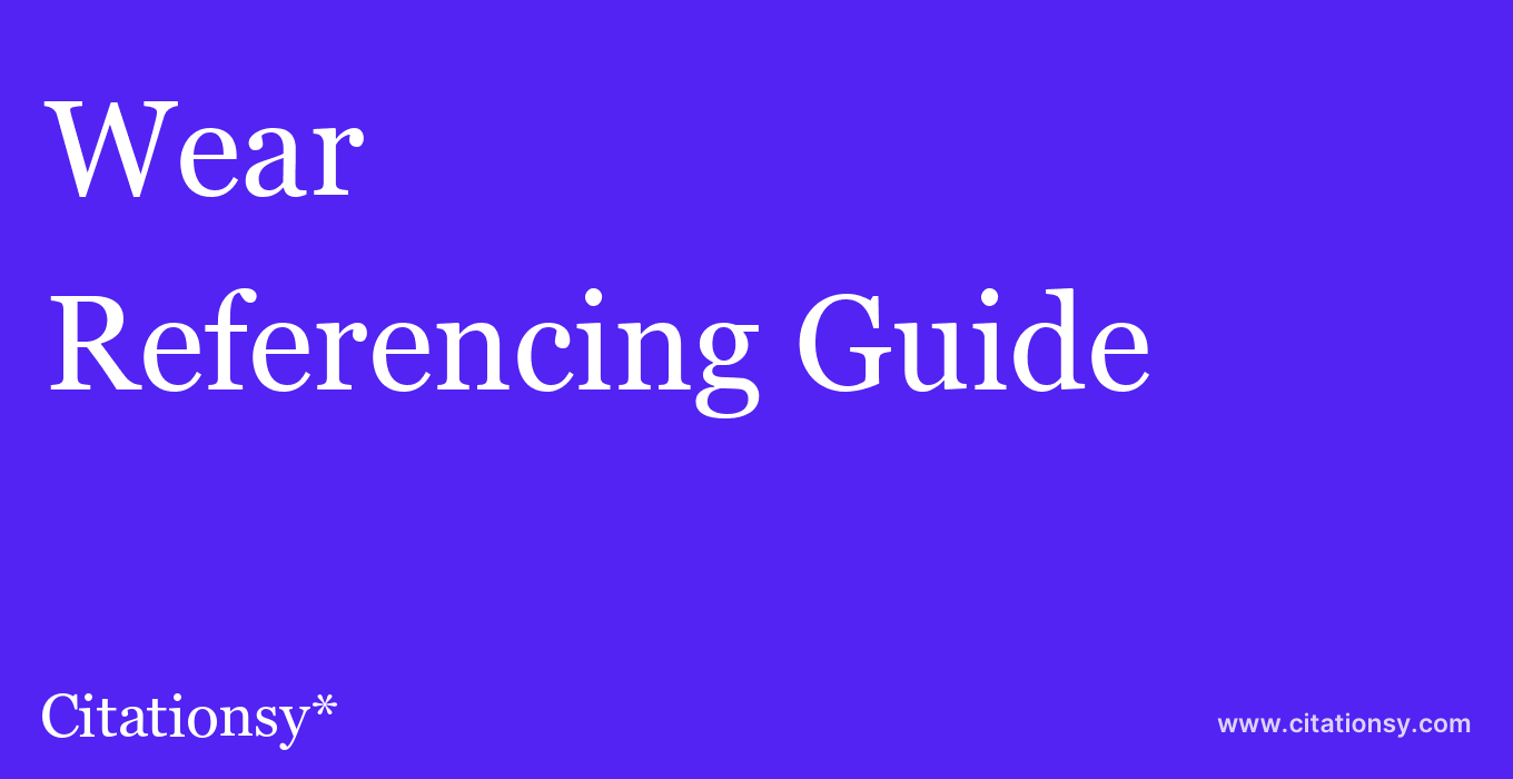 cite Wear  — Referencing Guide