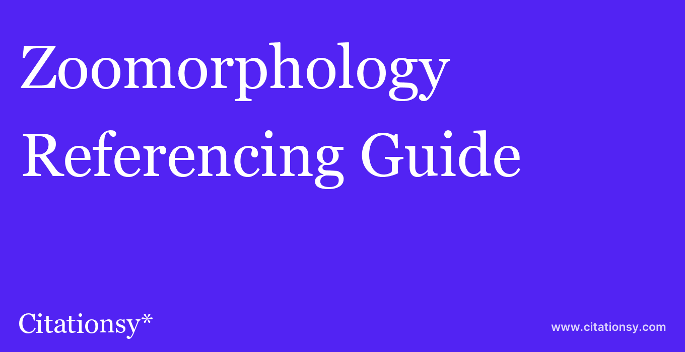 cite Zoomorphology  — Referencing Guide